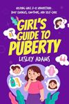 Girl’s Guide to Puberty: Helping Gi