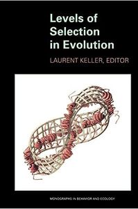 Levels of Selection in Evolution (Monographs in Behavior and Ecology)
