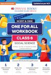 Oswaal NCERT & CBSE One for all Workbook | Social Science | Class 6 | Updated as per NCF | MCQ's | VSA | SA | LA | For Latest Exam