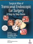 Surgical Atlas of Transcanal Endoscopic Ear Surgery: A Step by Step Guide