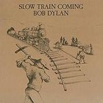 DYLAN, BOB - SLOW TRAIN COMING : SO