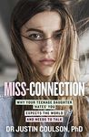 Miss-connection: Why Your Teenage D