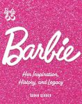 Barbie: Her Inspiration, History, a