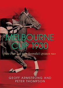 Melbourne Cup 1930: How Phar Lap won Australia's greatest race