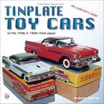 Tinplate Toy Cars of the 1950s & 1960s from Japan: The Collector's Guide