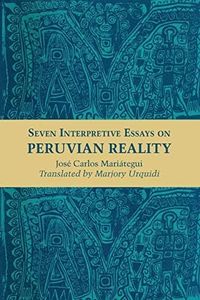 Seven Interpretive Essays on Peruvian Reality (Texas Pan American) by Jos?? Carlos Mari??tegui (1988-02-01)