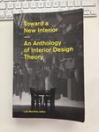 Toward a New Interior: An Anthology of Interior Design Theory