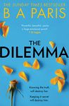 The Dilemma: The Sunday Times Top Ten Bestseller from the million-copy, bestselling author of psychological suspense books