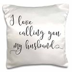 3dRose I Love Calling You My Husband Pillow Case, White, 16 x 16-Inch