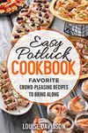 Potluck Cookbook : Favorite Crowd-pleasing Recipes to Bring Along