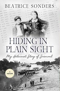 Hiding in Plain Sight: My Holocaust Story of Survival