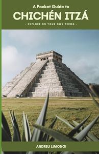 A Pocket Guide to Chichen Itza