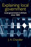 Explaining local government: Local government in Britain since 1800