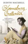 BLOOMSBURY BALLERINA: Lydia Lopokova, Imperial Dancer and Mrs John Maynard Keynes