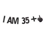 I AM 35+1 Banner, 36th Birthday Party Sign Funny/Gag 36th Bday Party Decorations Paper Backdrops (Black)