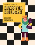 The Batsford Book of Chess for Children New Edition: Beginner's chess for kids