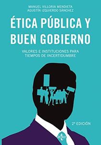 Ética pública y buen gobierno: Valores e instituciones para tiempos de incertidumbre (Ciencia Política - Semilla y Surco - Serie de Ciencia Política)