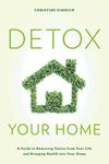 Detox Your Home: A Guide to Removin