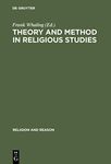 Theory and Method in Religious Studies: Contemporary Approaches to the Study of Religion: 27 (Religion and Reason, 27/28)