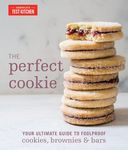 The Perfect Cookie: Your Ultimate Guide to Foolproof Cookies, Brownies, and Bars: Your Ultimate Guide to Foolproof Cookies, Brownies & Bars (Perfect Baking Cookbooks)