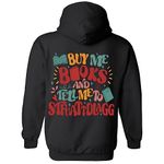 HBL Store Buy Me Books and Tell Me To STFUATTDLAGG Hoodie - Funny Bookish Words On Back Hoodie, Black, Small