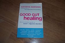 Good Gut Healing: The No-Nonsense Guide to Bowel & Digestive Disorders