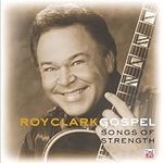 Roy Clark Gospel: Songs of Strength