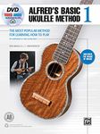 Alfred's Basic Ukulele Method: The Most Popular Method for Learning How to Play; Includes Online Audio & Video