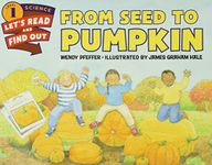 From Seed to Pumpkin: A Fall Book for Kids