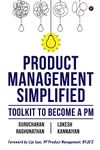 Product Management Simplified : Toolkit to Become a PM