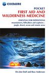 Pocket First Aid and Wilderness Medicine: Essential for expeditions: mountaineers, hillwalkers and explorers - jungle, desert, ocean and remote areas (Techniques)