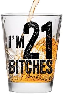 I'm 21 Bitches Shot Glass - 21st Birthday Gift - Celebrate Turning Twenty One