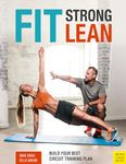 Fit. Strong. Lean.: Build Your Best Circuit Training Plan