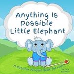 Anything is Possible Little Elephan