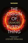 NEW SCIENTIST: THE ORIGIN OF (ALMOST) EVERYTHING