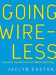 Going Wireless: Transform Your Busi