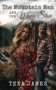 The Mountain Man and the Movie Star (The Mountain Man Series Book 2)