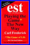 EST: Playing The Game* The New Way *The Game Of Life