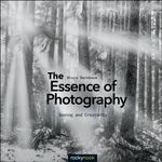 The Essence of Photography: Seeing 