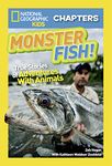 National Geographic Kids Chapters: Monster Fish!: True Stories of Adventures With Animals