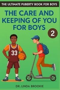 The Ultimate Puberty Book For Boys: The Care and Keeping of You for Boys