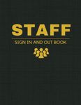 Staff Sign In and Out Book: Simple Large Employee Log Book to Record Worker's Time In and Time Out