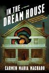 In the Dream House: A Memoir