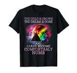 The Child Is Grown The Dream Is Gone Comfortably Number T-Shirt T-Shirt