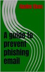 A guide to prevent phishing email