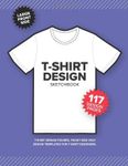 T-SHIRT Design Sketchbook: T-Shirt Design Figures, Front Side Only Design Templates For T-Shirt Designers. Front & Back each page.: Size 8.15 x 11 Inch. | 120 Pages