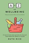 A-Z Of Wellbeing: Finding Your Personal Toolkit for Peace and Wholeness