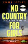 No Country for Girls: An outstanding, high-octane Outback thriller for fans of Jane Harper and Chris Hammer