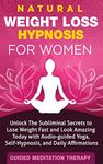 Natural Weight Loss Hypnosis for Women: Unlock The Subliminal Secrets to Lose Weight Fast and Look Amazing Today with Audio-guided Yoga, Self-Hypnosis, and Daily Affirmations