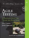 Agile Testing: A Practical Guide for Testers and Agile Teams (Addison-Wesley Signature) (Addison-Wesley Signature Series (Cohn))